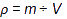 Equation showing rho equals m divided by V